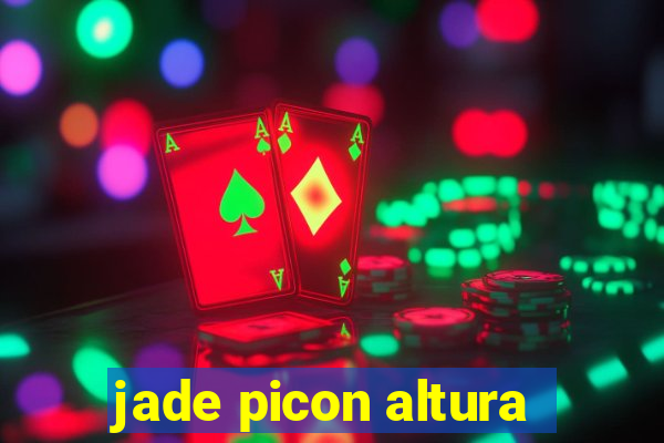 jade picon altura